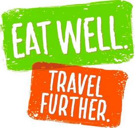 EAT WELL. TRAVEL FURTHER. trademark