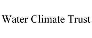 WATER CLIMATE TRUST trademark