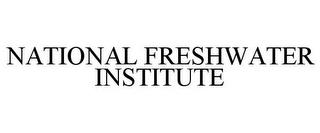 NATIONAL FRESHWATER INSTITUTE trademark