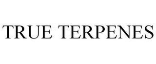 TRUE TERPENES trademark