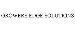 GROWERS EDGE SOLUTIONS trademark