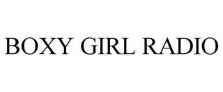 BOXY GIRL RADIO trademark