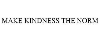 MAKE KINDNESS THE NORM trademark