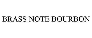 BRASS NOTE BOURBON trademark