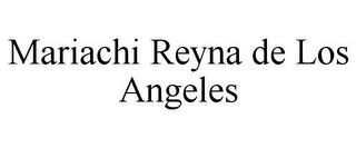 MARIACHI REYNA DE LOS ANGELES trademark