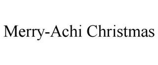 MERRY-ACHI CHRISTMAS trademark