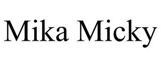 MIKA MICKY trademark