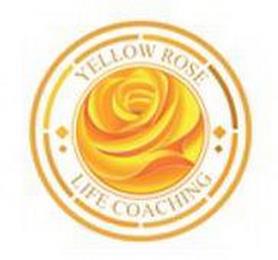 YELLOW ROSE LIFE COACHING trademark