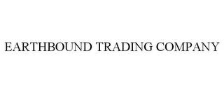 EARTHBOUND TRADING COMPANY trademark