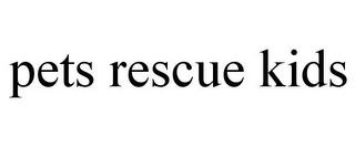 PETS RESCUE KIDS trademark