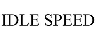 IDLE SPEED trademark