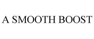 A SMOOTH BOOST trademark