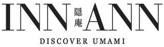 INN ANN DISCOVER UMAMI trademark