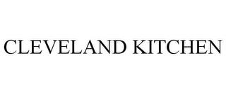 CLEVELAND KITCHEN trademark