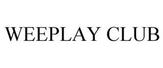 WEEPLAY CLUB trademark