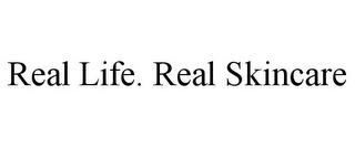 REAL LIFE. REAL SKINCARE trademark