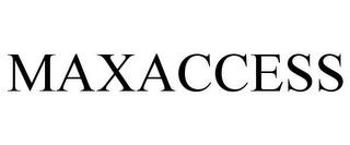 MAXACCESS trademark