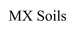 MX SOILS trademark