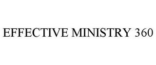 EFFECTIVE MINISTRY 360 trademark