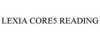 LEXIA CORE5 READING trademark