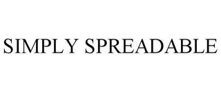 SIMPLY SPREADABLE trademark