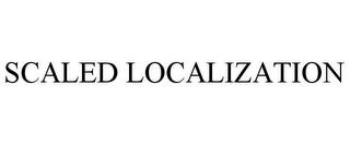 SCALED LOCALIZATION trademark