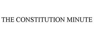 THE CONSTITUTION MINUTE trademark