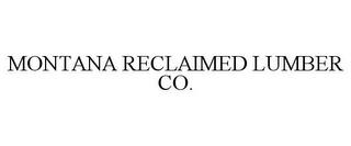 MONTANA RECLAIMED LUMBER CO. trademark