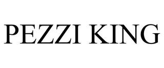 PEZZI KING trademark