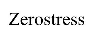 ZEROSTRESS trademark