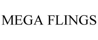 MEGA FLINGS trademark