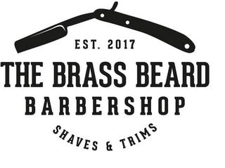 EST. 2017 THE BRASS BEARD BARBERSHOP SHAVES & TRIMSVES & TRIMS trademark