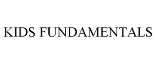 KIDS FUNDAMENTALS trademark