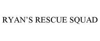 RYAN'S RESCUE SQUAD trademark