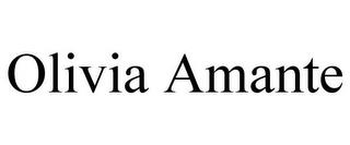 OLIVIA AMANTE trademark