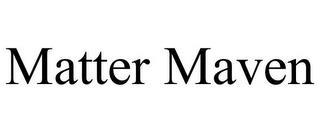 MATTER MAVEN trademark