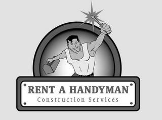 RENT A HANDYMAN CONSTRUCTION SERVICES trademark