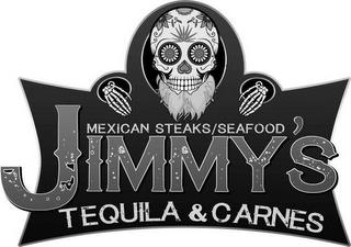 JIMMY'S TEQUILA & CARNES MEXICAN STEAKS/SEAFOODSEAFOOD trademark