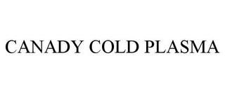 CANADY COLD PLASMA trademark