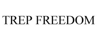 TREP FREEDOM trademark