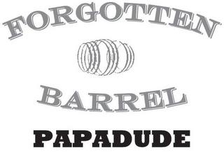 FORGOTTEN BARREL PAPADUDE trademark