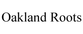 OAKLAND ROOTS trademark