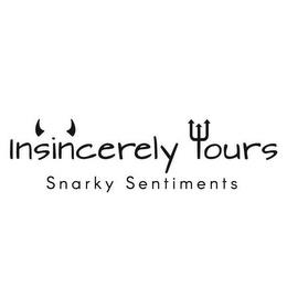 INSINCERELY YOURS SNARKY SENTIMENTS trademark