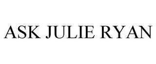 ASK JULIE RYAN trademark