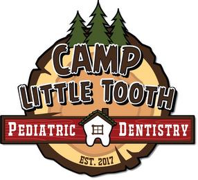 CAMP LITTLE TOOTH PEDIATRIC DENTISTRY EST. 2017 trademark