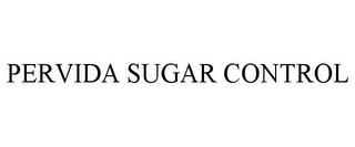 PERVIDA SUGAR CONTROL trademark