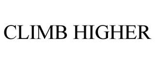 CLIMB HIGHER trademark