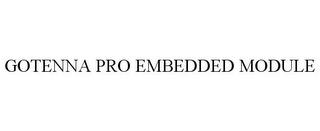 GOTENNA PRO EMBEDDED MODULE trademark