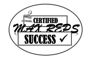 CERTIFIED MAX REPS SUCCESS APPROVED trademark