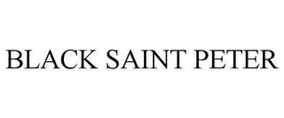 BLACK SAINT PETER trademark